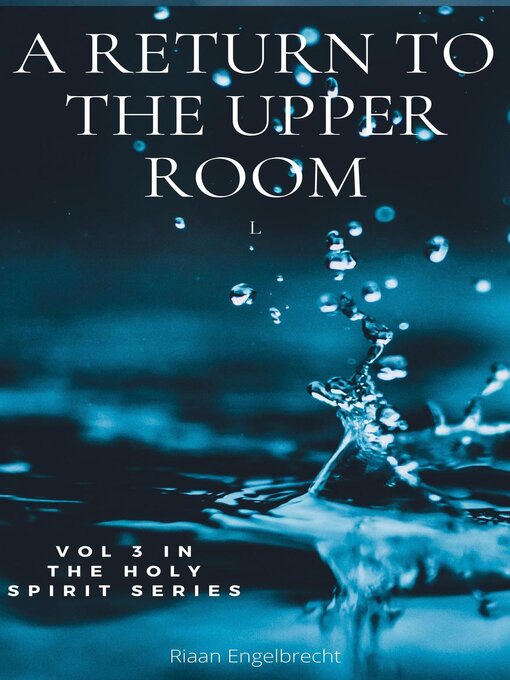 Title details for A Return to the Upper Room by Riaan Engelbrecht - Available